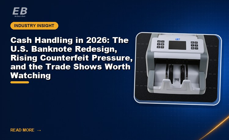 Cash Handling in 2026: The U.S. Banknote Redesign, Rising Counterfeit Pressure, and the Trade Shows Worth Watching