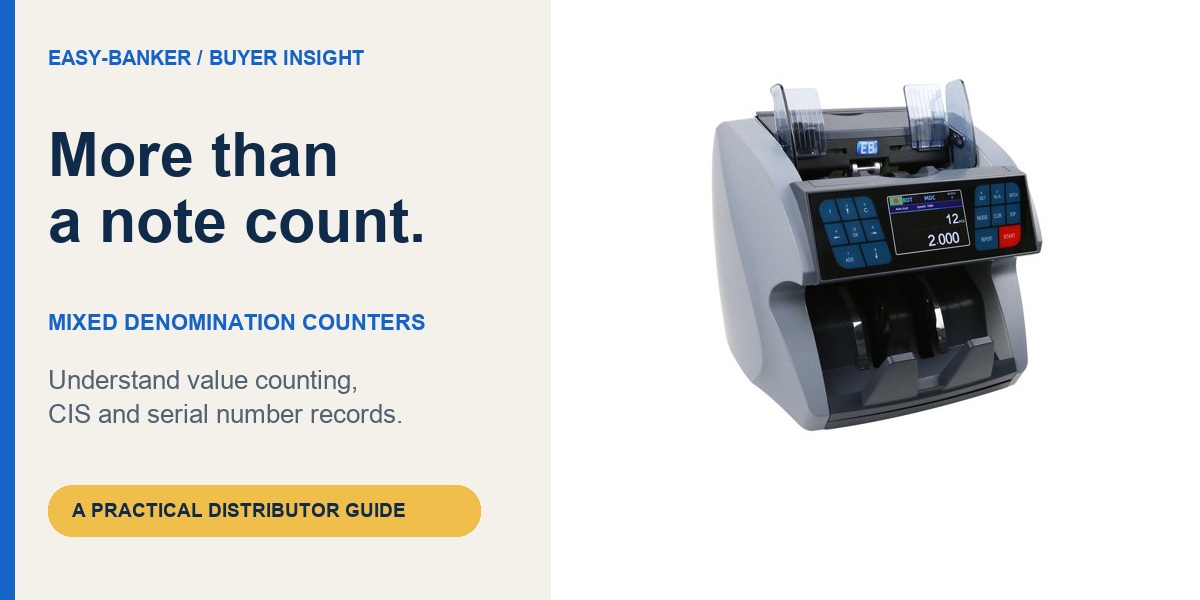 Mixed Denomination Money Counters Explained: CIS, Value Counting and SN Recording for Distributors