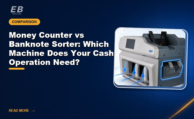 Money Counter vs Banknote Sorter: Which Machine Does Your Cash Operation Need?