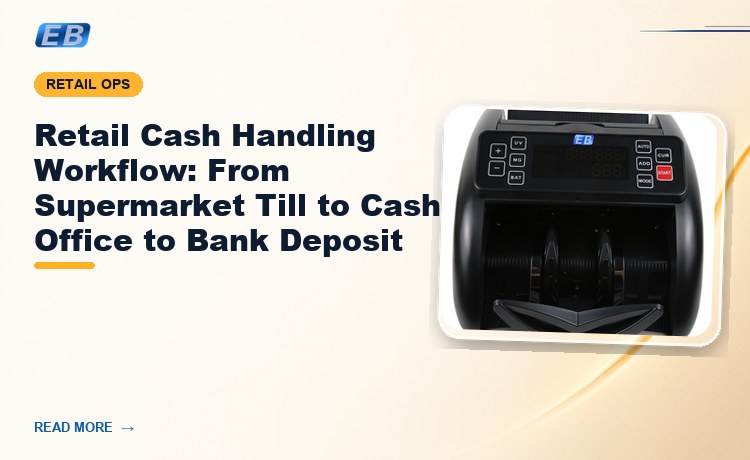 Retail Cash Handling Workflow: From Supermarket Till to Cash Office to Bank Deposit